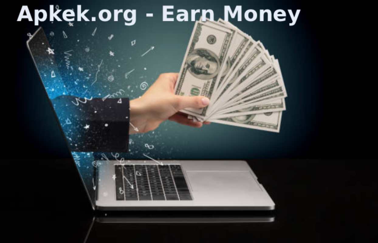 Apkek.org Best way to Earn Money Apkek.org Best way to Earn Money