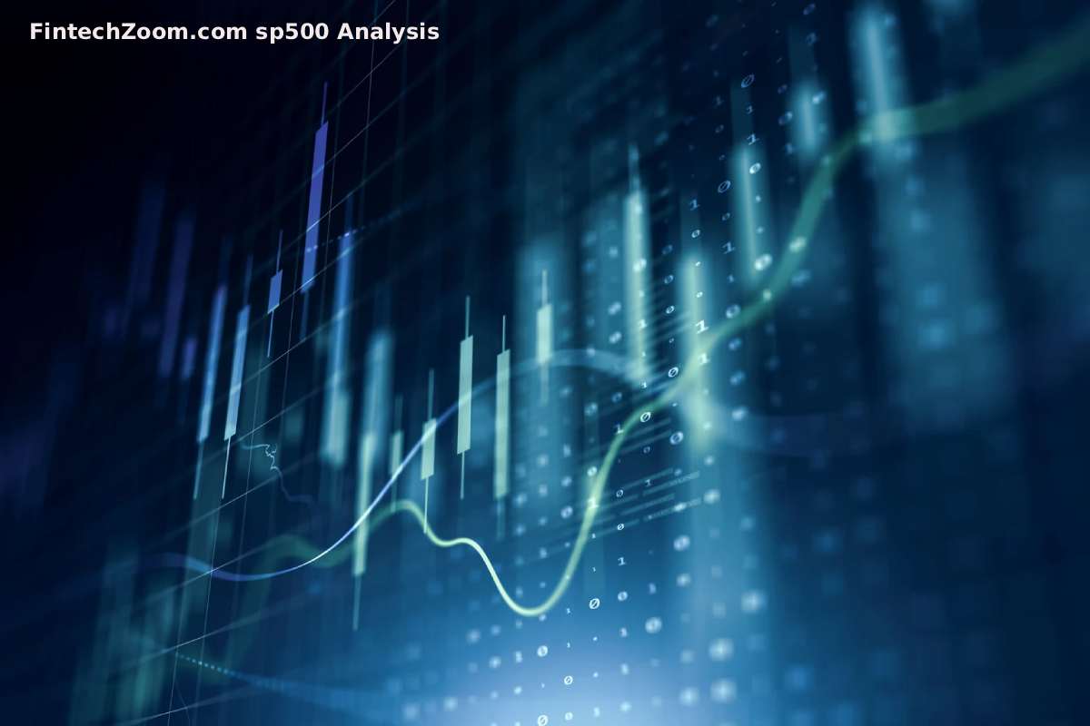 FintechZoom.com sp500 Analysis: Tracking, Insights FintechZoom.com sp500 Analysis: Tracking, Insights
